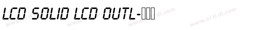 LCD Solid LCD Outl字体转换